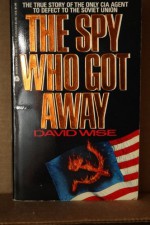 The Spy Who Got Away - David Wise