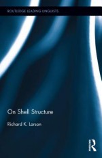 On Shell Structure - Richard Larson