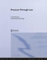 Pressure Through Law - Carol Harlow, Richard Rawlings