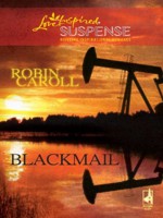 Blackmail (Love Inspired Suspense) - Robin Caroll