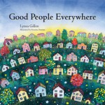 Good People Everywhere - Lynea Gillen, Kristina Swarner