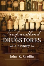 Newfoundland Drugstores: A History - John K. Crellin