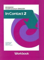 In Contact 2: Beginning Scott Foresman English - Charles Raht, N. Elizabeth Lavie, Barbara R. Denman