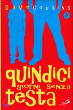 Quindici giorni senza testa - Dave Cousins, Giulia Guasco