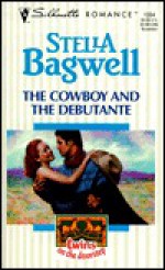 The Cowboy and the Debutante - Stella Bagwell