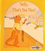 Nelly, That's Not Nice! - Shirley Bogart