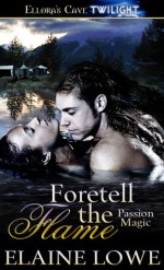 Foretell the Flame (Passion Magic) - Elaine Lowe