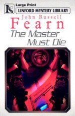 The Master Must Die - John Russell Fearn