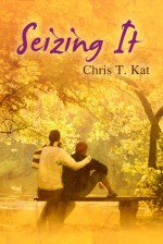 Seizing It - Chris T. Kat