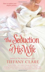 The Seduction of His Wife - Tiffany Clare