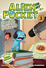 Alien in My Pocket #3: Radio Active - Nate Ball