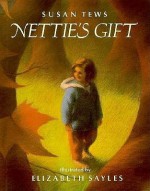 Nettie's Gift - Susan Tews, Elizabeth Sayles