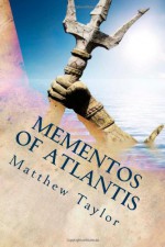 Mementos of Atlantis - Matthew Taylor