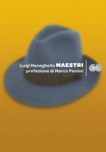 Maestri - Luigi Meneghello, Marco Paolini, Francesca Caputo