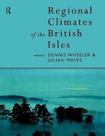 Regional Climates of the British Isles - Dennis Wheeler, Mayes Julian