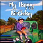 My Happy Birthday - for 4-8 Years Old (Perfect for Bedtime & Young Readers) - Mary Ryan