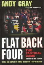 Flat Back Four: The Tactical Game - Andy Gray