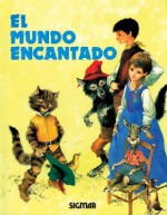 Mundo Encantado, El - Clasicos Infantiles - Bibiane Bell, Paul Durand