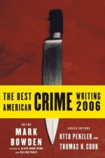 The Best American Crime Writing 2006 (Best American Crime Reporting) - Mark Bowden, Otto Penzler, Thomas H. Cook