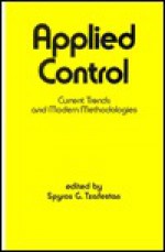 Applied Control: Current Trends and Modern Methodologies - Spyros G. Tzafestas