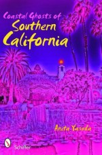 Coastal Ghosts of Southern California - Anita Yasuda