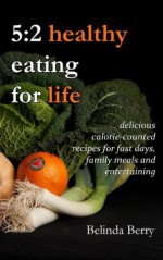 5:2 Healthy Eating for Life - Belinda Berry, Graham Berry