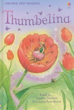 Thumbelina (Usborne First Reading: Level 4) - Susanna Davidson, Petra Brown