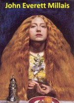 102 Color Paintings of John Everett Millais - British Pre-Raphaelite Painter (June 8, 1829 - August 13, 1896) - Jacek Michalak, John Everett Millais