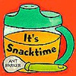 It's Snacktime - Ant Parker