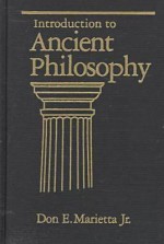 Introduction to Ancient Philosophy - Don E. Marietta Jr.