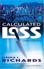 Calculated Loss - Linda L. Richards