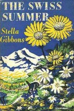 The Swiss Summer - Stella Gibbons