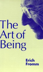 The Art of Being - Erich Fromm, Rainer Funk