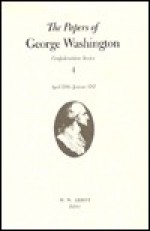 Papers of GW, Confed, V.4 - Dorothy Twohig, George Washington