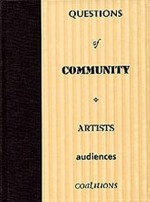 Questions of Community: Artists, Audiences, Coalitions - Daina Augaitis, Sylvie Gilbert, Lorne Falk