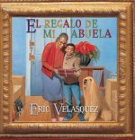 El Regalo de Mi Abuela - Eric Velasquez