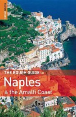 The Rough Guide to Naples and the Amalfi Coast - Martin Dunford