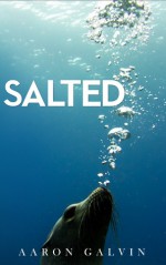 Salted - Aaron Galvin