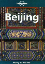 Lonely Planet Beijing - Lonely Planet, Robert Storey