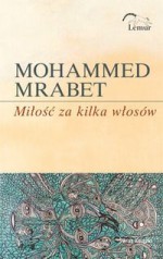 Miłość za kilka włosów - Mrabet Mohammed