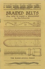 Braided Belts: Plus How To Make A Snakewhip - Ron Edwards