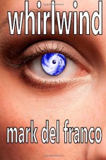 Whirlwind - Mark Del Franco