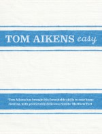 Tom Aikens: Easy - Tom Aikens