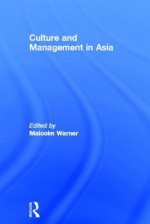 Culture and Management in Asia - Malcolm Warner