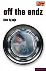 Off the Endz - Bola Agbaje