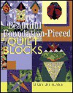 Beautiful Foundation-Pieced Quilt Blocks - Mary Jo Hiney