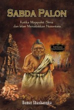 Sabda Palon: Ketika Majapahit Sirna dan Islam Menaklukkan Nusantara - Damar Shashangka, Salahuddien Gz, Dita Sylvana