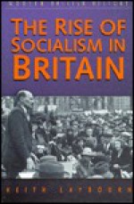 The Rise of Socialism in Britain - Keith Laybourn