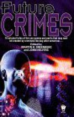 Future Crimes - Martin H. Greenberg, John Helfer, Ed Gorman