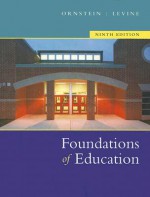 Foundations Of Education Ninth Edition - Allan C. Ornstein, Daniel U. Levine